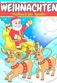 Weihnachten Malbuch für Kinder: Weihnachtsmalbuch für Jungen und Mädchen